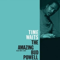 Time Waits : The Amazing Bud Powell