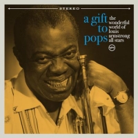 The Wonderful World Of Louis Armstrong All Stars "A Gift To Pops"