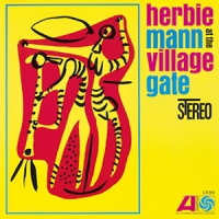 Herbie Mann At The Village Gate