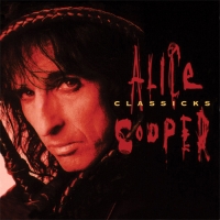 Classicks - The Best Of Alice Cooper